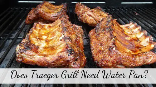 Does Traeger need water pan