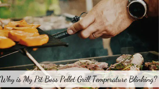 Pit Boss pellet grill temperature blinking