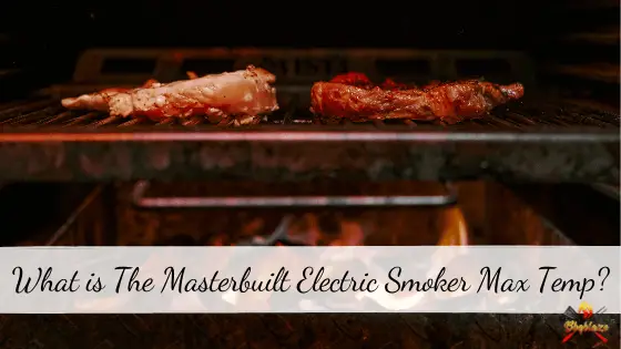 What is The Masterbuilt Electric Smoker Max Temp