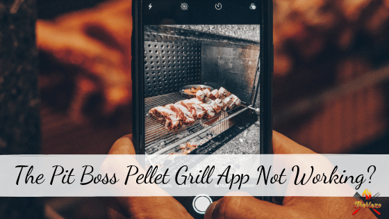 Pit Boss Pellet Grill App Not Working