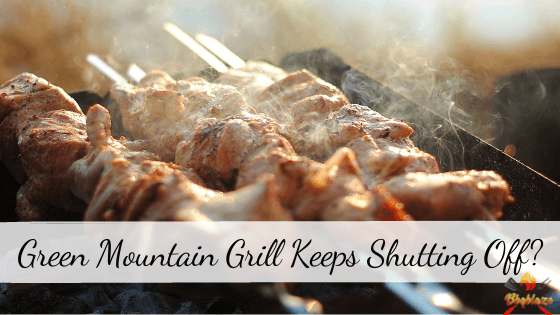 Green Mountain Grill Keeps Shutting Off