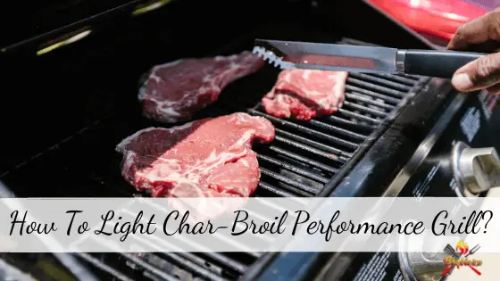 How To Light Char-Broil Performance Grill