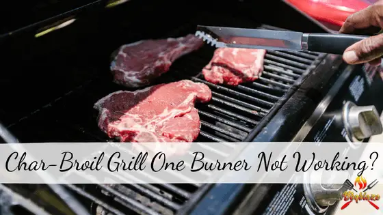 Char-Broil Grill One Burner Not Working