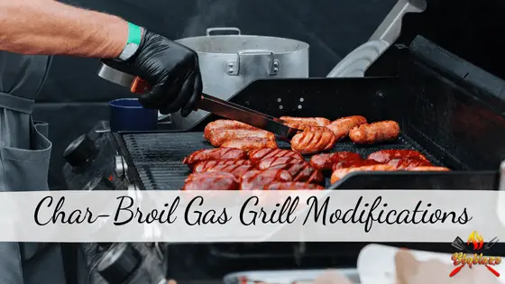 Char-broil Gas Grill Modifications