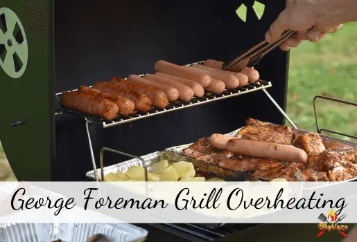 George Foreman Grill Overheating